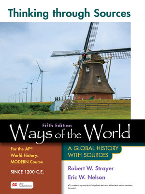 cover image of Thinking Through Sources for Ways of the World for the AP World History Modern Course Since 1200 C.E.